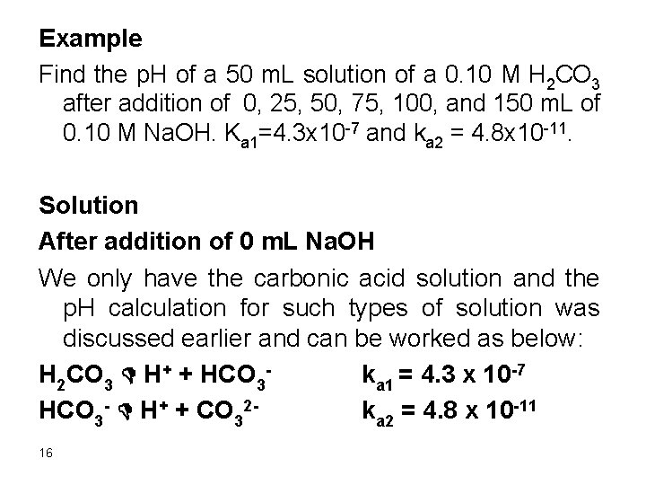 Example Find the p. H of a 50 m. L solution of a 0.