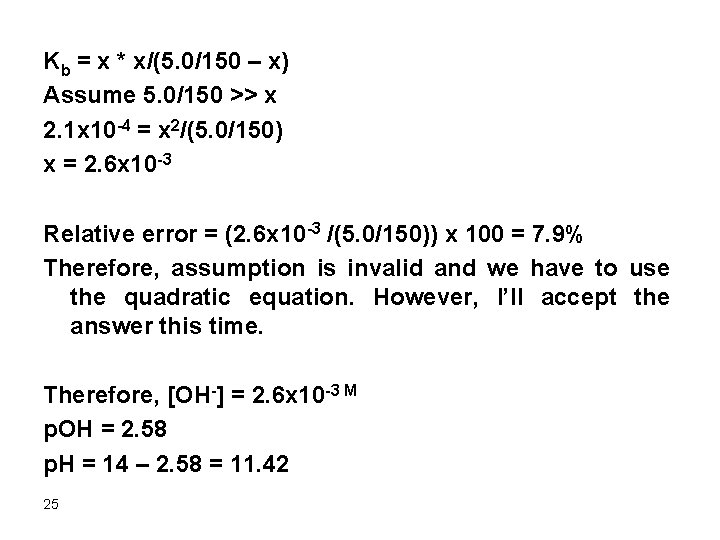 Kb = x * x/(5. 0/150 – x) Assume 5. 0/150 >> x 2.