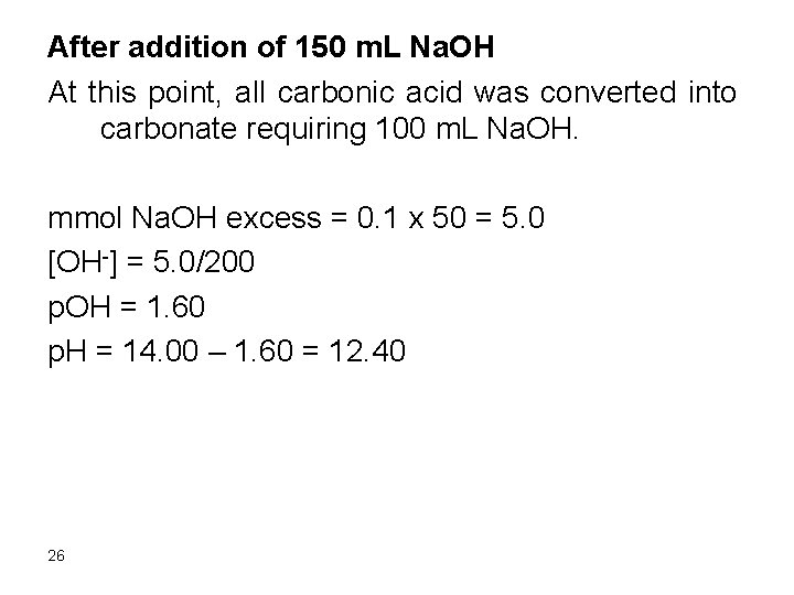 After addition of 150 m. L Na. OH At this point, all carbonic acid