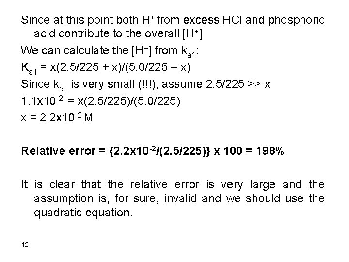 Since at this point both H+ from excess HCl and phosphoric acid contribute to