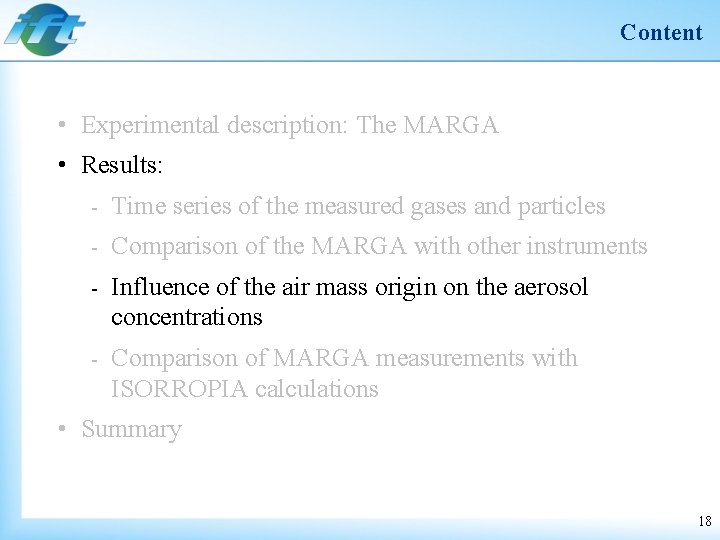 Content • Experimental description: The MARGA • Results: - Time series of the measured