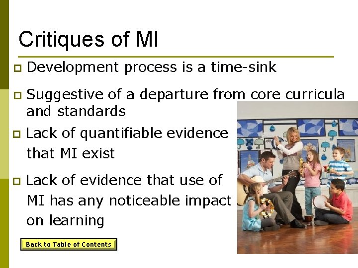 Critiques of MI p Development process is a time-sink p Suggestive of a departure