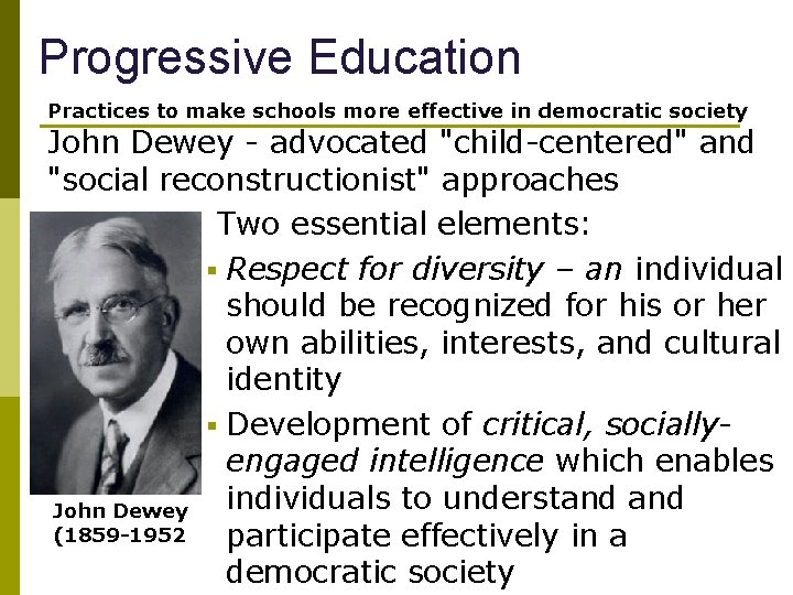 Progressive Education Practices to make schools more effective in democratic society John Dewey -