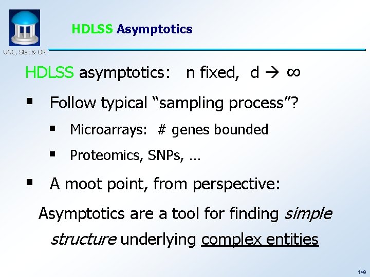 HDLSS Asymptotics UNC, Stat & OR HDLSS asymptotics: n fixed, d ∞ § Follow