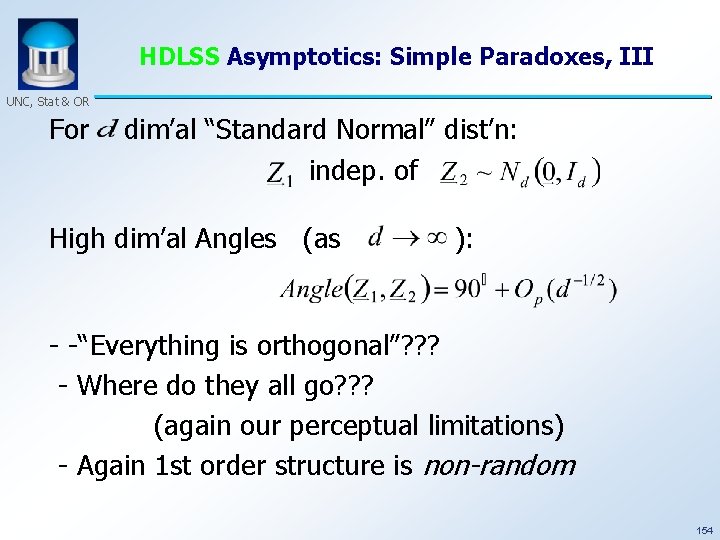 HDLSS Asymptotics: Simple Paradoxes, III UNC, Stat & OR For dim’al “Standard Normal” dist’n: