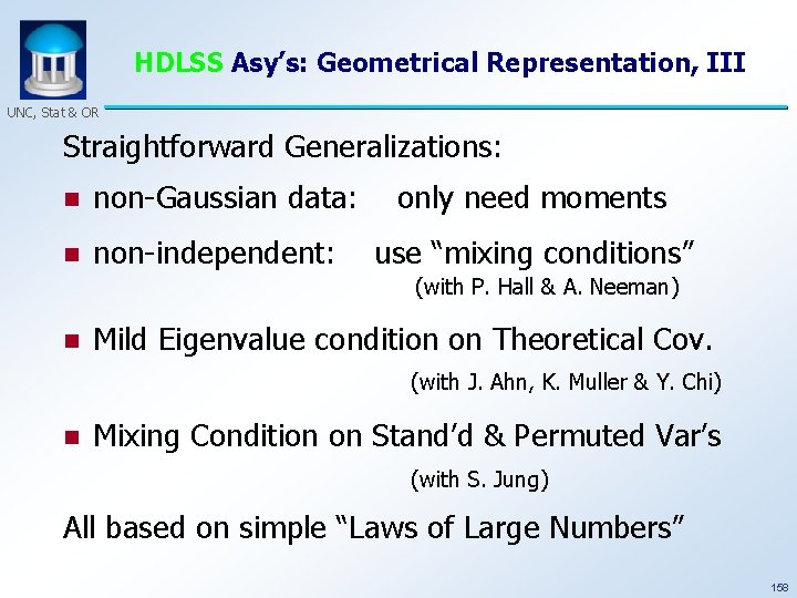 HDLSS Asy’s: Geometrical Representation, III UNC, Stat & OR Straightforward Generalizations: n non-Gaussian data: