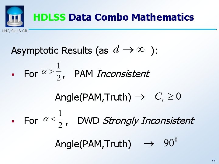 HDLSS Data Combo Mathematics UNC, Stat & OR Asymptotic Results (as § For ):