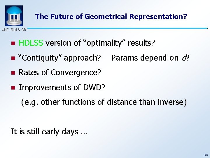 The Future of Geometrical Representation? UNC, Stat & OR n HDLSS version of “optimality”