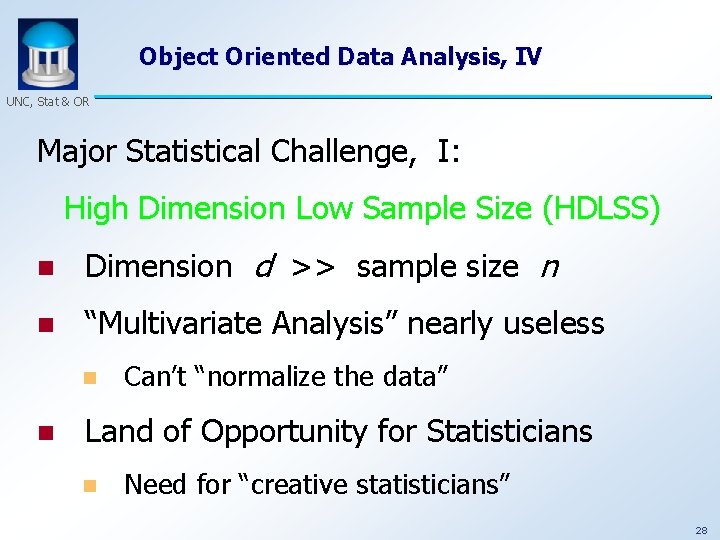 Object Oriented Data Analysis, IV UNC, Stat & OR Major Statistical Challenge, I: High