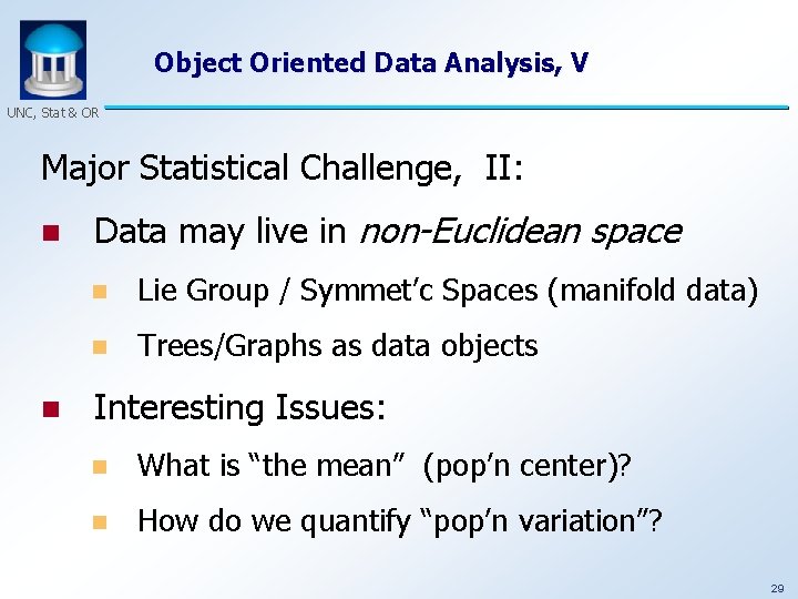 Object Oriented Data Analysis, V UNC, Stat & OR Major Statistical Challenge, II: n