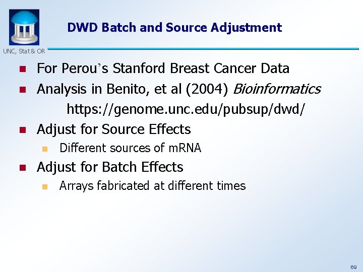 DWD Batch and Source Adjustment UNC, Stat & OR n n n For Perou’s