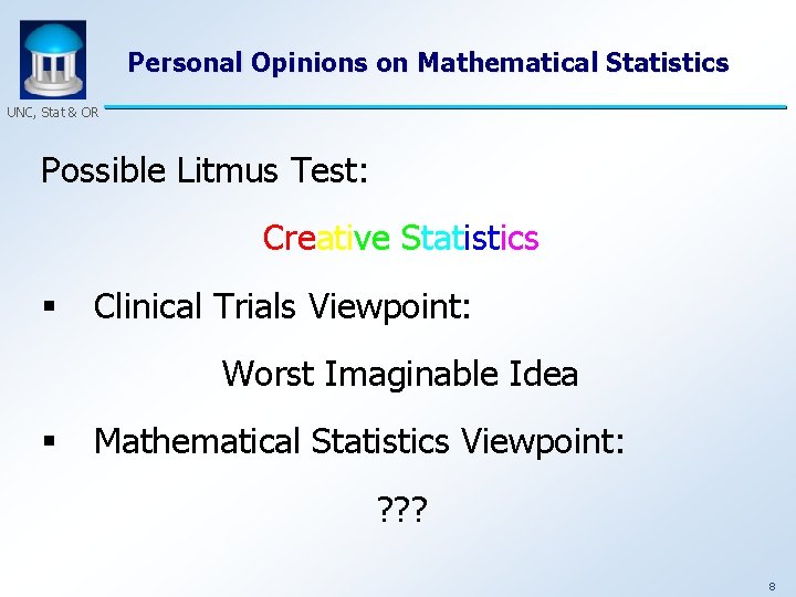 Personal Opinions on Mathematical Statistics UNC, Stat & OR Possible Litmus Test: Creative Statistics