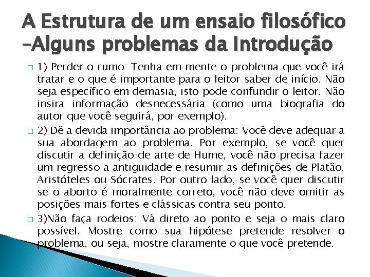 A Estrutura de um ensaio filosófico –Alguns problemas da Introdução � � � 1)