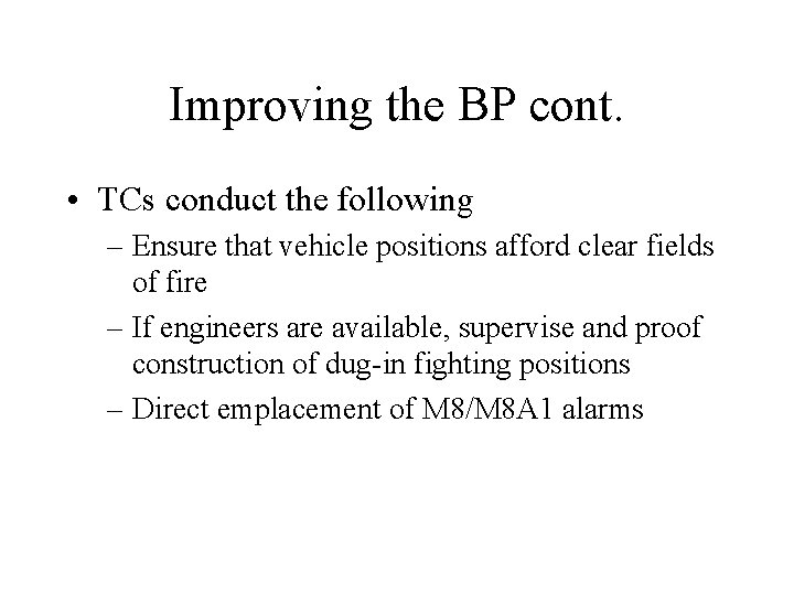 Improving the BP cont. • TCs conduct the following – Ensure that vehicle positions