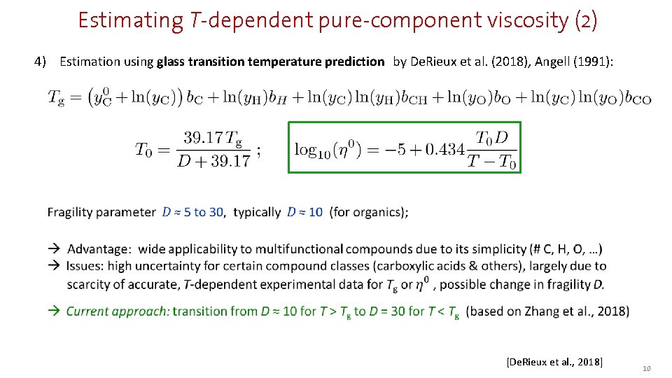 Estimating T-dependent pure-component viscosity (2) 4) Estimation using glass transition temperature prediction by De.