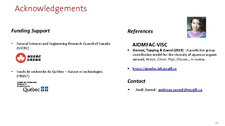 Acknowledgements Funding Support • • Natural Sciences and Engineering Research Council of Canada (NSERC)
