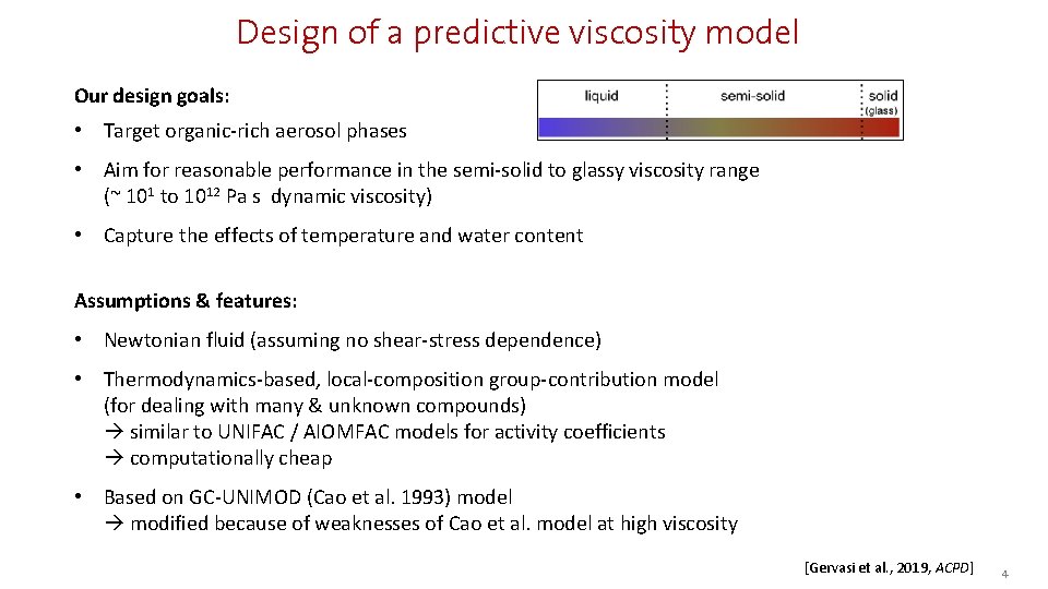 Design of a predictive viscosity model Our design goals: • Target organic-rich aerosol phases