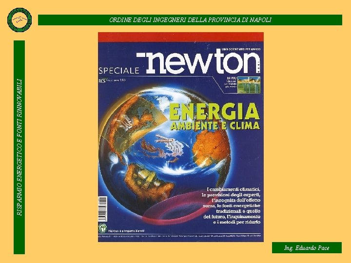 RISPARMIO ENERGETICO E FONTI RINNOVABILI ORDINE DEGLI INGEGNERI DELLA PROVINCIA DI NAPOLI Ing. Eduardo