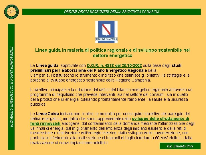 RISPARMIO ENERGETICO E FONTI RINNOVABILI ORDINE DEGLI INGEGNERI DELLA PROVINCIA DI NAPOLI Linee guida