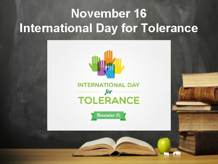 November 16 International Day for Tolerance 