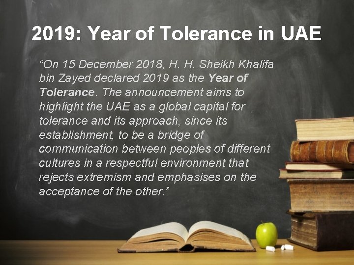 2019: Year of Tolerance in UAE “On 15 December 2018, H. H. Sheikh Khalifa