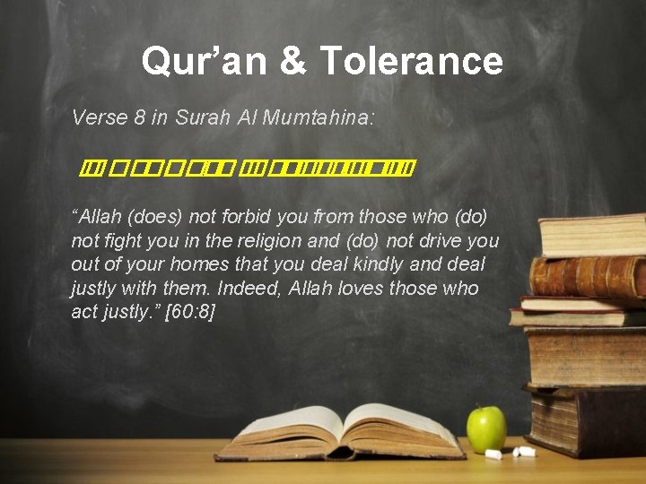 Qur’an & Tolerance Verse 8 in Surah Al Mumtahina: � � ���� �� ��