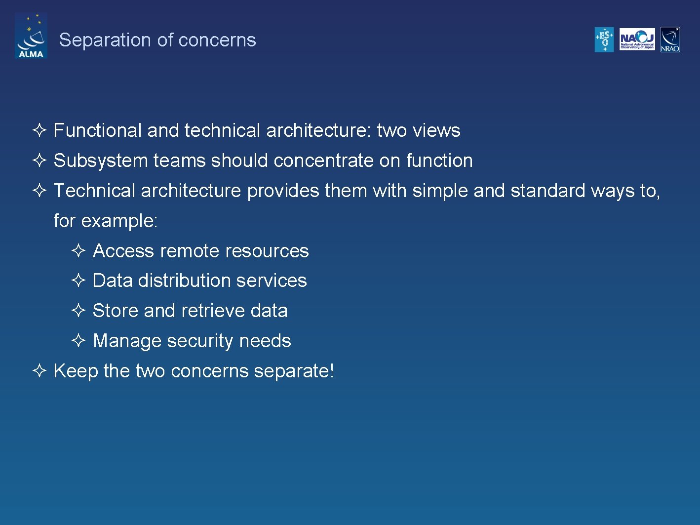 Separation of concerns ² Functional and technical architecture: two views ² Subsystem teams should