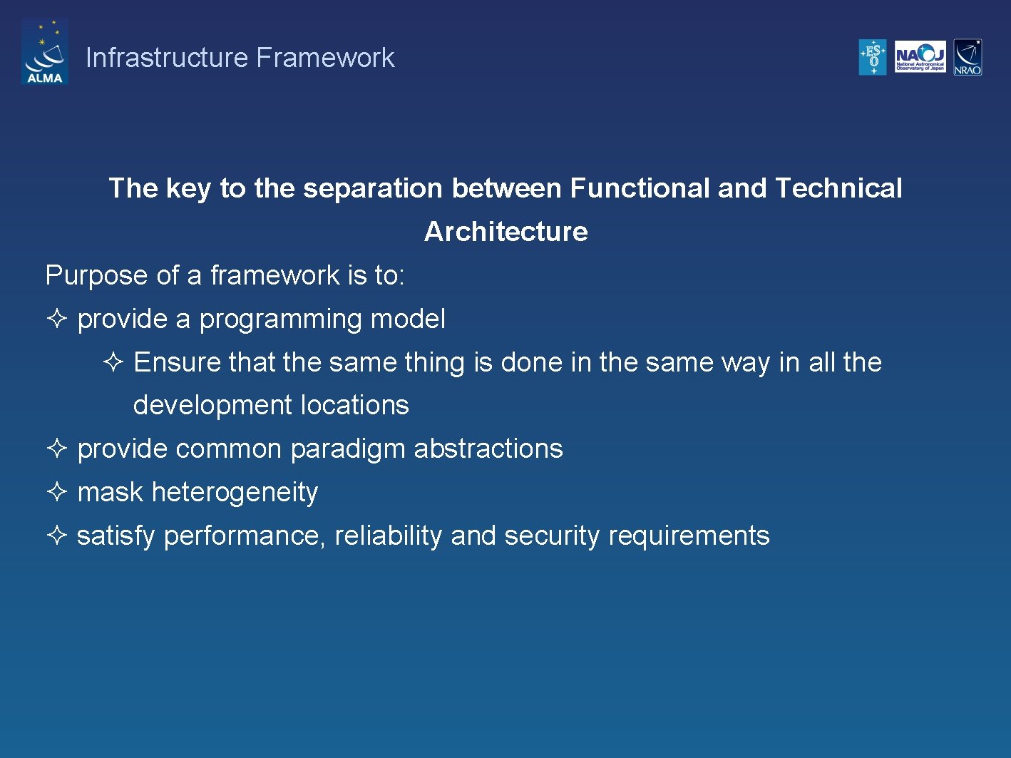 Infrastructure Framework The key to the separation between Functional and Technical Architecture Purpose of