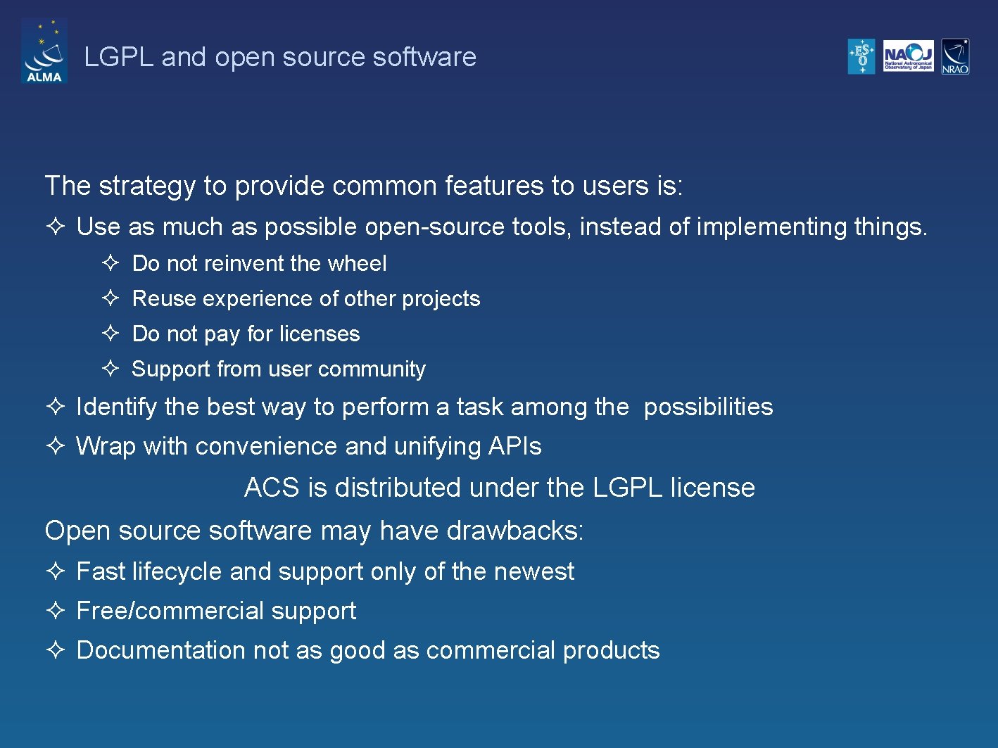 LGPL and open source software The strategy to provide common features to users is: