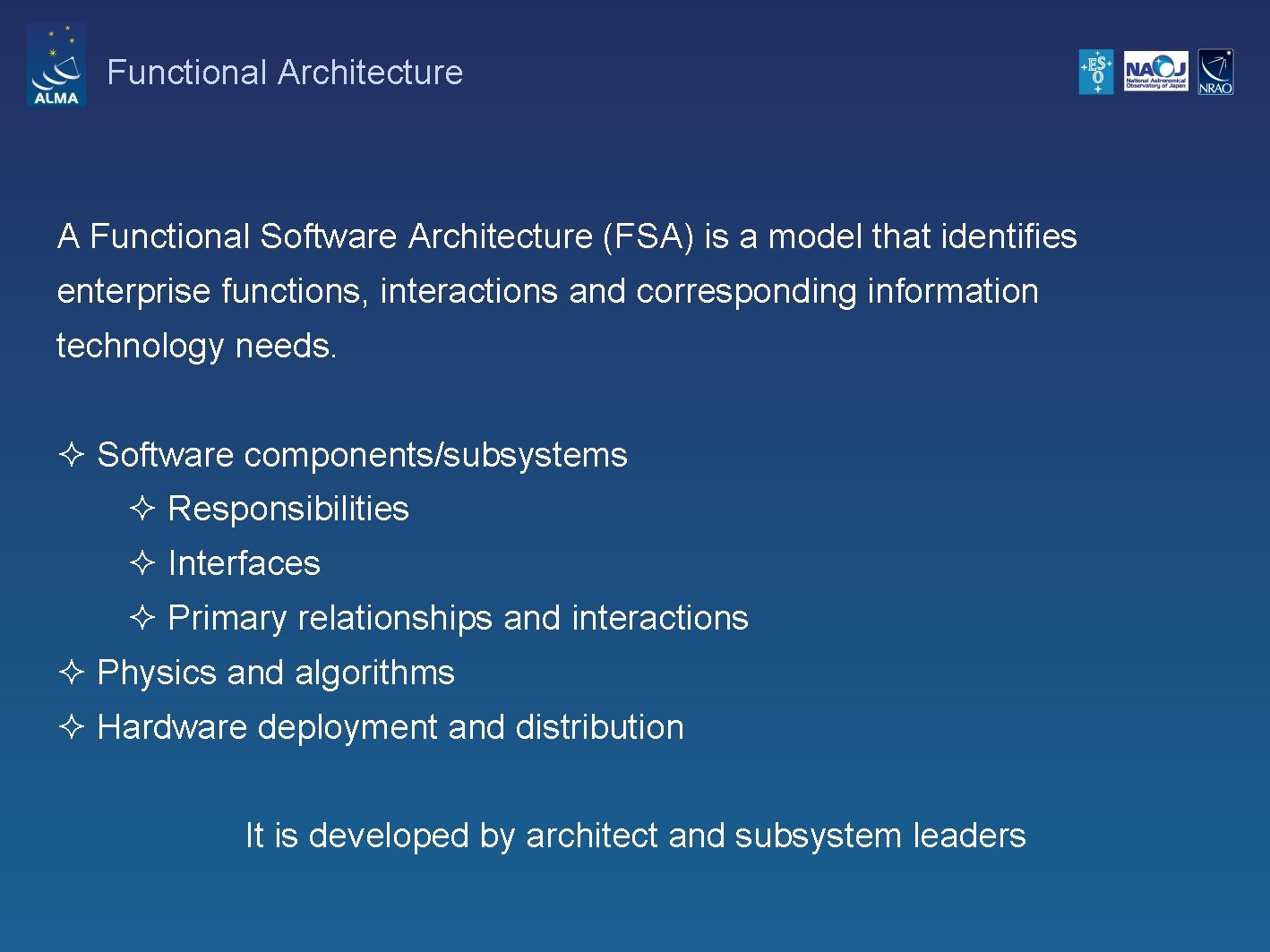 Functional Architecture A Functional Software Architecture (FSA) is a model that identifies enterprise functions,