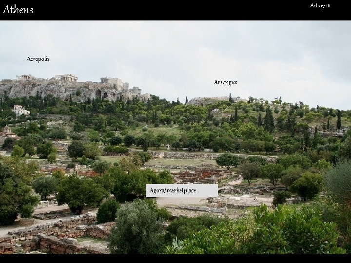 Acts 17: 16 Athens Acropolis Areopgus Agora/marketplace 