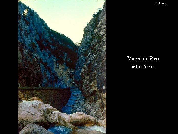 Acts 15: 41 Mountain Pass into Cilicia 