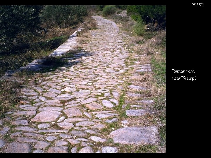 Acts 17: 1 Roman road near Philippi 