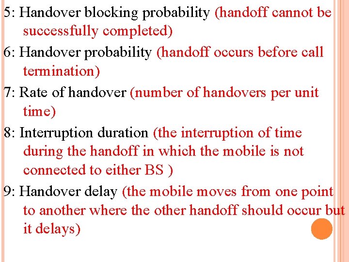 5: Handover blocking probability (handoff cannot be successfully completed) 6: Handover probability (handoff occurs