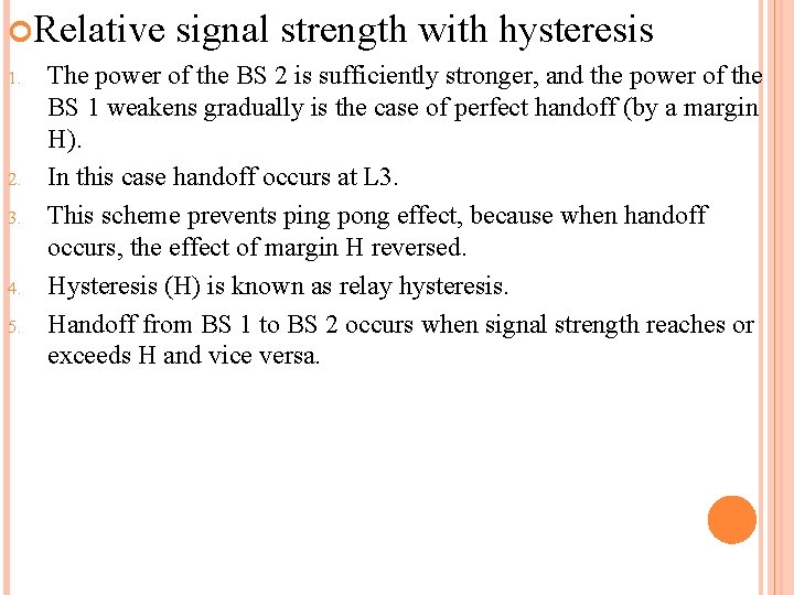  Relative 1. 2. 3. 4. 5. signal strength with hysteresis The power of