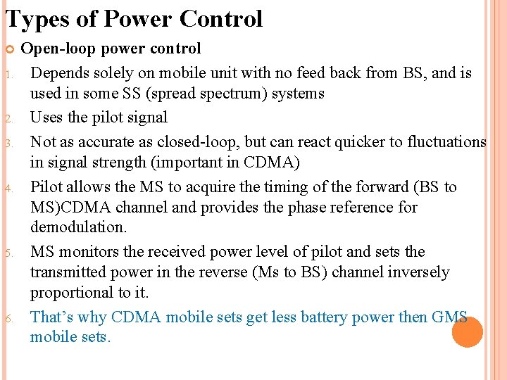 Types of Power Control 1. 2. 3. 4. 5. 6. Open-loop power control Depends