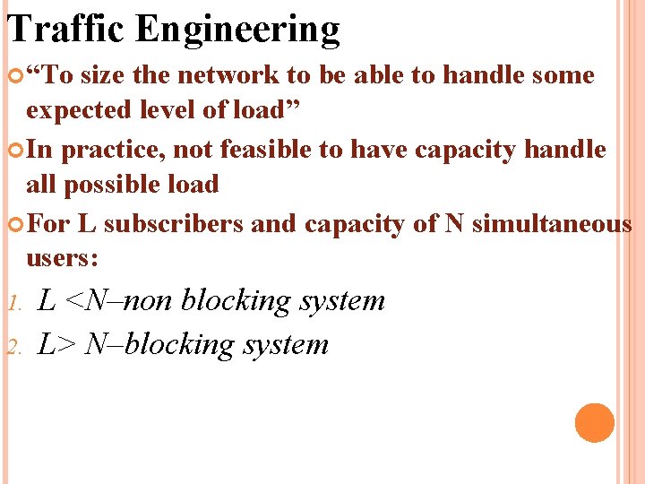 Traffic Engineering “To size the network to be able to handle some expected level