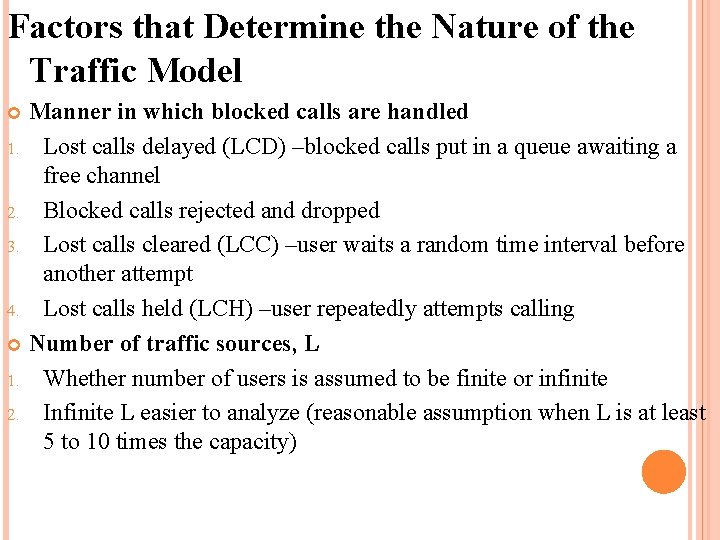 Factors that Determine the Nature of the Traffic Model Manner in which blocked calls