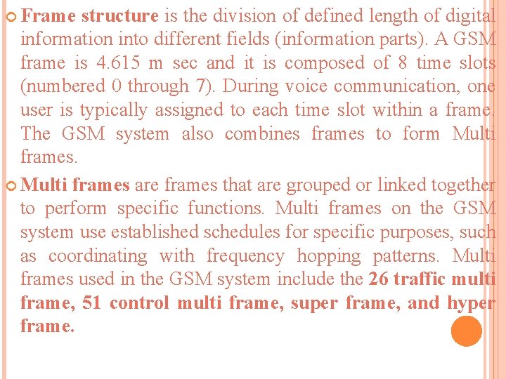  Frame structure is the division of defined length of digital information into different