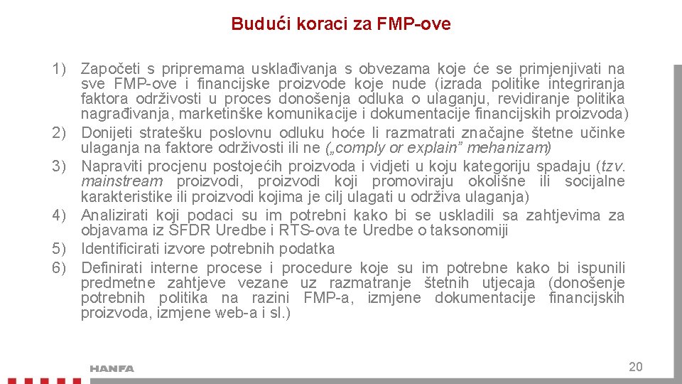 Budući koraci za FMP-ove 1) Započeti s pripremama usklađivanja s obvezama koje će se