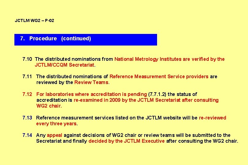 JCTLM WG 2 – P-02 7. Procedure (continued) 7. 10 The distributed nominations from