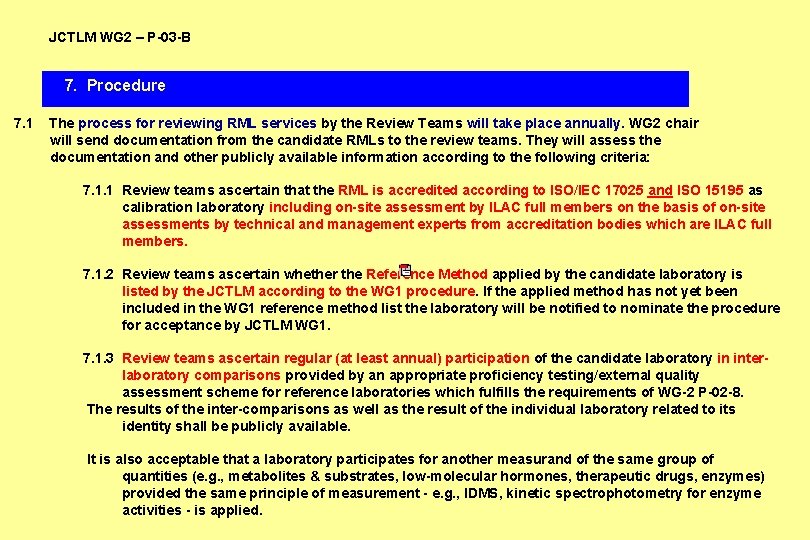 JCTLM WG 2 – P-03 -B 7. Procedure 7. 1 The process for reviewing