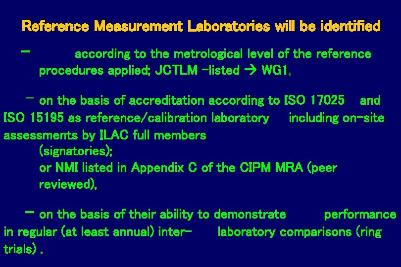  Reference Measurement Laboratories will be identified - according to the metrological level of