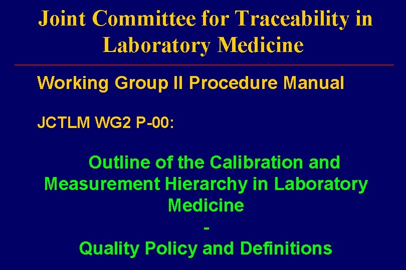 Joint Committee for Traceability in Laboratory Medicine ___________________________ Working Group II Procedure Manual JCTLM
