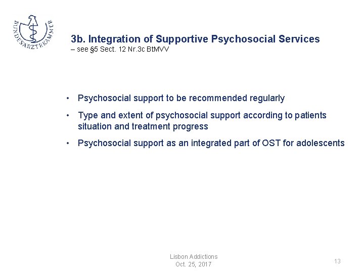 3 b. Integration of Supportive Psychosocial Services – see § 5 Sect. 12 Nr.