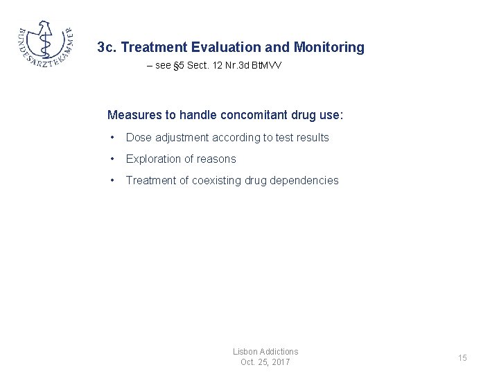 3 c. Treatment Evaluation and Monitoring – see § 5 Sect. 12 Nr. 3