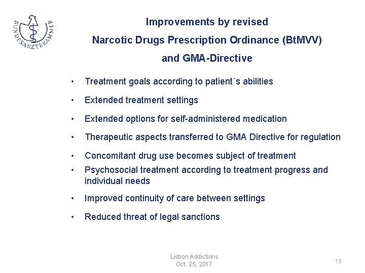 Improvements by revised Narcotic Drugs Prescription Ordinance (Bt. MVV) and GMA-Directive • Treatment goals