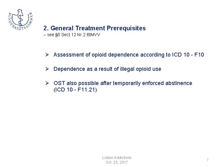 2. General Treatment Prerequisites – see § 5 Sect. 12 Nr. 2 Bt. MVV