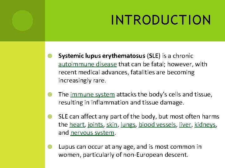 INTRODUCTION Systemic lupus erythematosus (SLE) is a chronic autoimmune disease that can be fatal;