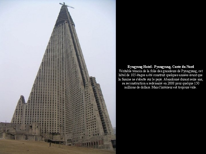 Ryugyong Hotel - Pyongyang, Corée du Nord Véritable témoin de la folie des grandeurs